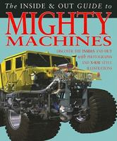 The Inside & Out Guide To Mighty Machines 1403490872 Book Cover