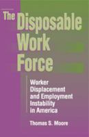 The Disposable Work Force: Worker Displacement and Employment Instabbility in America (Social Institutions and Social Change) 0202305198 Book Cover