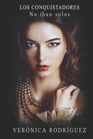 LOS CONQUISTADORES NO IBAN SOLOS 1717817017 Book Cover