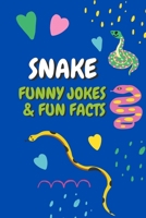 Snake Jokes & Fun Facts: Funny Jokes for Kids B09HQ2DF4W Book Cover