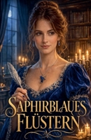 Saphirblaues Flüstern Der Marquess und die Rebellin (German Edition) B0GY236CZT Book Cover
