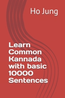 Learn Common Kannada with basic 10000 Sentences 1712163949 Book Cover