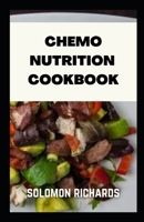 Chemo nutrition cookbook: Recipes for chemotherapy and after B0B9QYBFL1 Book Cover