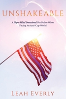 Unshakeable: A Hope-Filled Devotional For Police Wives Facing An Anti-Cop World 1729164315 Book Cover