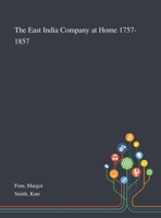 The East India Company at Home 1757-1857 1013290003 Book Cover