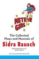 Meteor Girl: The Collected Plays and Musicals of Sidra Rausch 1973802325 Book Cover