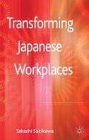 Transforming Japanese Workplaces 0230299911 Book Cover
