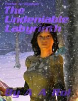 The Undeniable Labyrinth 1475238916 Book Cover