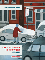 Cecil and Jordan in New York: Stories by Gabrielle Bell 1897299575 Book Cover