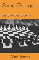 Game Changers: boards to boardrooms B0DQH63MY4 Book Cover
