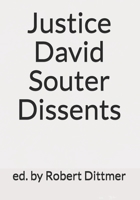 Justice David Souter Dissents 1082373575 Book Cover