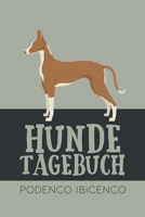 Hundetagebuch Podenco Ibicenco: Das Buch für deinen Hund, zum Eintragen und ausfüllen. Eintragebuch für Hundebesitzer (German Edition) B083XTH6GJ Book Cover