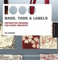 1,000 Bags, Tags, and Labels: Distinctive Design for Every Industry 159253533X Book Cover