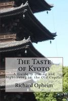 The Taste of Kyoto: A Guide to Dining and Sightseeing in the Old Capital 069277209X Book Cover