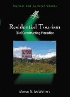 Residential Tourism: (De)Constructing Paradise 1845410912 Book Cover