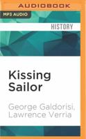 Kissing Sailor: The Mystery Behind the Photo that Ended WWII 1522696520 Book Cover