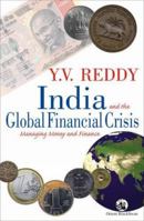 India And The Global Financial Crisis: Managing Money And Finance (Anthem Studies In Development And Globalization) 1843318830 Book Cover