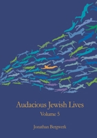Audacious Jewish Lives Volume 5 0244883173 Book Cover