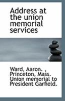 Address at the union memorial services 111325260X Book Cover