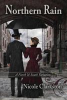 Northern Rain: A North & South Variation 1533470316 Book Cover