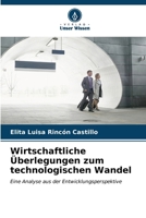 Wirtschaftliche Überlegungen zum technologischen Wandel 6206615979 Book Cover