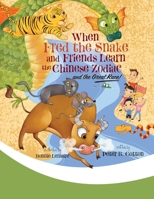 When Fred the Snake and Friends Learn the Chinese Zodiac and the Great Race B0FTVCFJ87 Book Cover