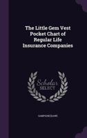 The Little Gem Vest Pocket Chart of Regular Life Insurance Companies ... 1378563514 Book Cover