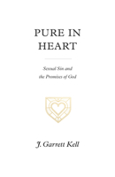 Pure in Heart: Sexual Sin and the Promises of God 1433574896 Book Cover