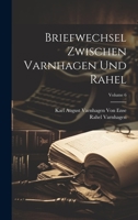 Briefwechsel Zwischen Varnhagen Und Rahel; Volume 6 1022835483 Book Cover