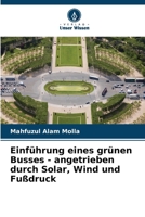 Einführung eines grünen Busses - angetrieben durch Solar, Wind und Fußdruck (German Edition) 6207946065 Book Cover
