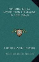 Histoire De La Revolution D'Espagne En 1820 (1820) 1160111189 Book Cover