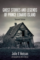 Ghost Stories and Legends of Prince Edward Island (The Ghost Stories Series) 0888821026 Book Cover