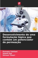 Desenvolvimento de uma formulação tópica que contém um potenciador de permeação (Portuguese Edition) 6207665953 Book Cover