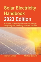 Solar Electricity Handbook - 2023 Edition B0BZ12H4C7 Book Cover