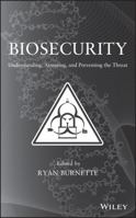 Biosecurity: Understanding, Assessing, and Preventing the Threat 047061417X Book Cover