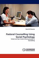 Pastoral Counselling Using Social Psychology: Verbal and Non Verbal Communication in Counselling 3844396098 Book Cover