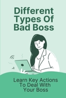 Different Types Of Bad Boss: Learn Key Actions To Deal With Your Boss: Knowing When To Speak Up B09BY283DM Book Cover