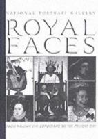 Royal Faces: From William the Conqueror to the Present Day 0112904645 Book Cover