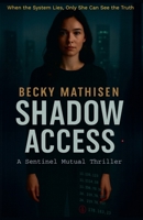 Shadow Access: A Sentinel Mutual Thriller B0GRPSVP74 Book Cover