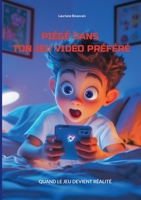 Piégé dans ton jeu vidéo préféré (French Edition) 232264000X Book Cover