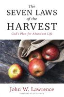 Seven Laws of the Harvest, The: God's Proven Plan for Abundant Life 0825430879 Book Cover