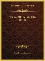 The Log Of The Lab, 1916 1167041844 Book Cover