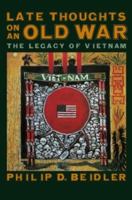 Late Thoughts on an Old War: The Legacy of Vietnam 0820330019 Book Cover