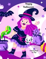 Happy Halloween Coloring Book For Kids: Happy Halloween Day, Happy Halloween Coloring Book, Coloring For Kids 1698806787 Book Cover
