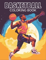 Basketball Coloring Book: Amazing Basketball Coloring Pages, With Famous Players, Team Logos, and T-shirts ... for Kids, and Adults. B0CVFFR64S Book Cover