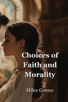 Choices of Faith and Morality B0DPQ9JVYZ Book Cover