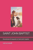 SAINT JOHN BAPTIST: Devotional of requests to Saint john baptist B0DYYD9CZF Book Cover