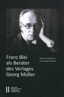 Franz Blei ALS Berater Des Verlages Georg Muller: Franz Bleis Briefe an Georg Muller 3700177984 Book Cover