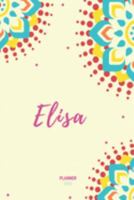 Elisa Planner 2020: Planner Settimanale con Calendario Mensile e Annuale I Date Importante I Osservazioni I Focus Mensile I Obietivi Mensiili e con ... I Per nuovo anno I A5 (Italian Edition) 1693814935 Book Cover