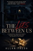 The Lies Between Us: A Psychological Thriller of Secrets, Betrayal, Deception, and a Past That Refuses to Stay Buried B0HF3KYDQ4 Book Cover